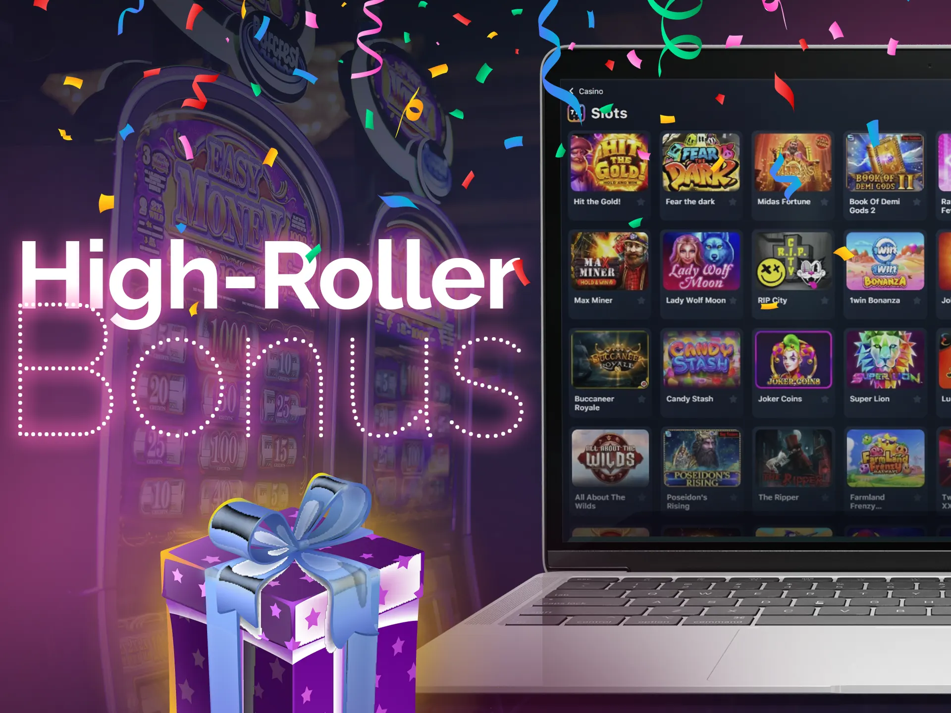 High-roller bonuses are provided for gamers who play for large amounts.